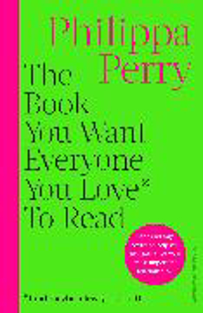 Bild zu The Book You Want Everyone You Love* To Read *(and maybe a few you don't) von Perry, Philippa