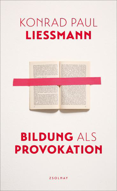 Bild zu Bildung als Provokation von Liessmann, Konrad Paul