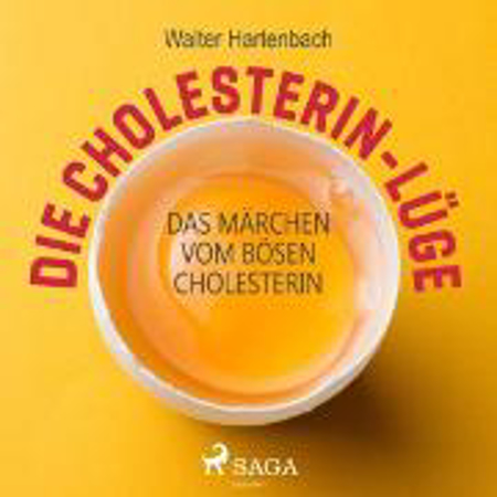 Bild zu Die Cholesterin-Lüge - Das Märchen vom bösen Cholesterin (Audio Download) von Hartenbach, Walter 