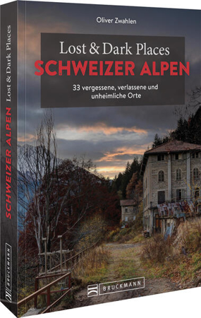 Bild zu Lost & Dark Places Schweizer Alpen von Zwahlen, Oliver