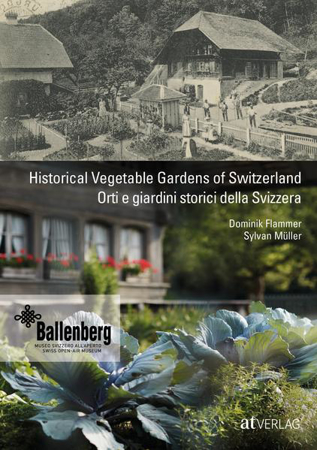 Bild zu Historical Vegetable Gardens of Switzerland Orti e giardini storici della Svizzera von Flammer, Dominik 