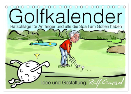 Bild zu Golfkalender für Anfänger und alle die Spaß am Golfen haben (Tischkalender 2024 DIN A5 quer), CALVENDO Monatskalender von Conrad, Ralf