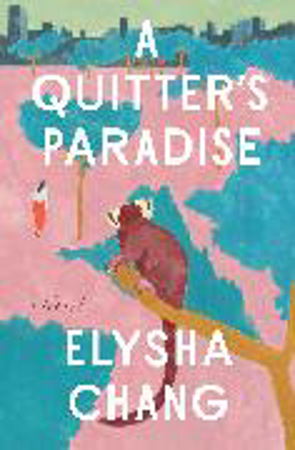 Bild zu A Quitter's Paradise von Chang, Elysha