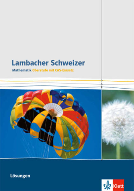 Bild zu Lambacher Schweizer Gesamtband CAS. Lösungen