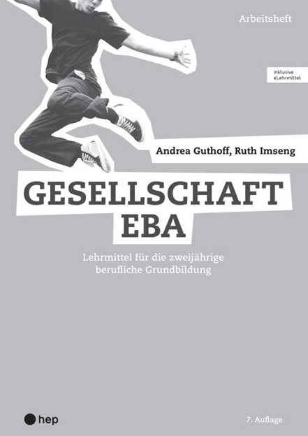 Bild zu Gesellschaft EBA, Arbeitsheft (Print inkl. digitales Lehrmittel) von Guthoff, Andrea 