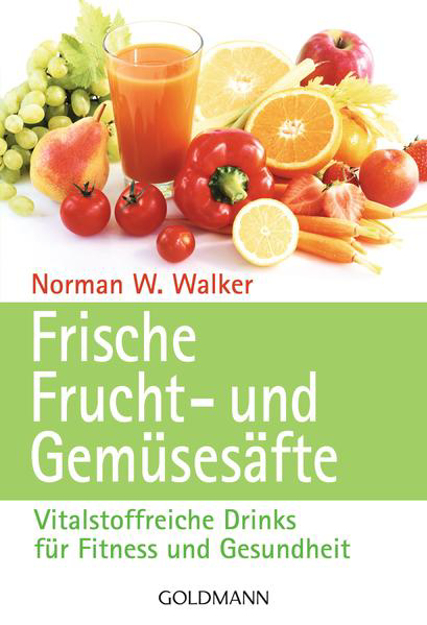 Bild zu Frische Frucht- und Gemüsesäfte von Walker, Norman W.