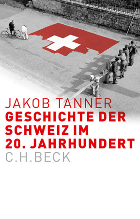 Bild zu Geschichte der Schweiz im 20. Jahrhundert von Tanner, Jakob