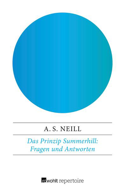 Bild zu Das Prinzip Summerhill: Fragen und Antworten (eBook) von Neill, Alexander Sutherland 
