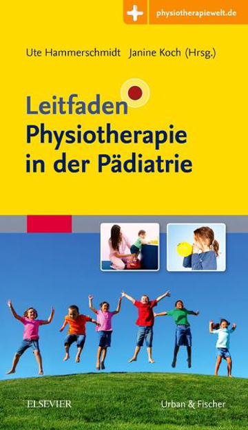 Bild zu Leitfaden Physiotherapie in der Pädiatrie von Hammerschmidt, Ute (Hrsg.) 