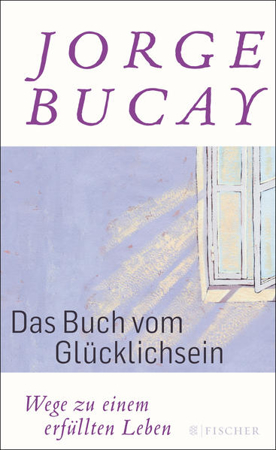 Bild zu Das Buch vom Glücklichsein von Bucay, Jorge 