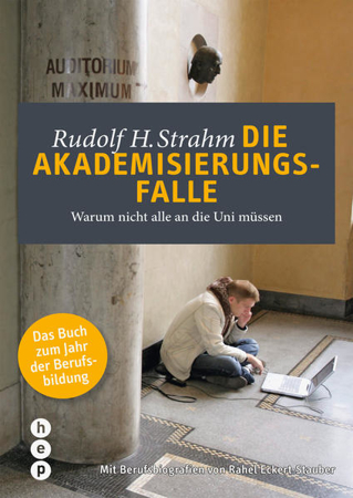 Bild zu Die Akademisierungsfalle von Strahm, Rudolf H.