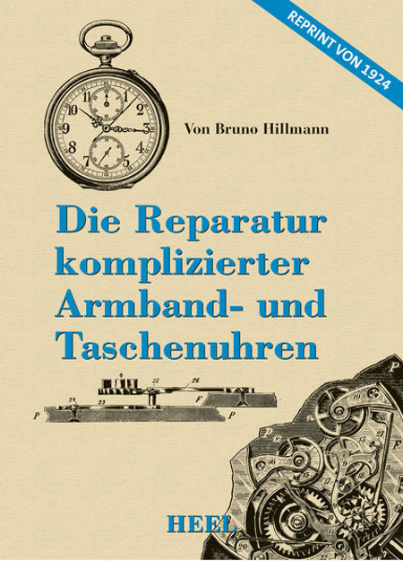 Bild zu Die Reparatur komplizierter Armband- und Taschenuhren von Hillmann, Bruno 