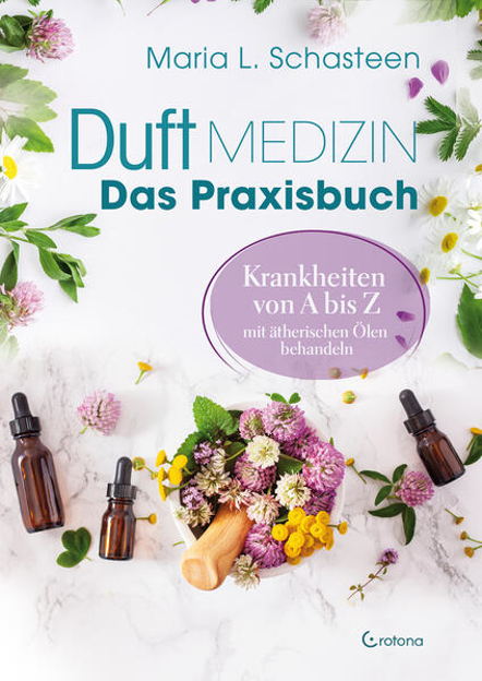 Bild zu Duftmedizin - Das Praxisbuch - Krankheiten von A bis Z mit ätherischen Ölen behandeln von Schasteen, Maria L.