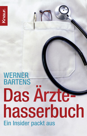 Bild zu Das Ärztehasserbuch von Bartens, Werner