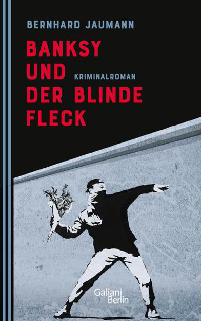 Bild zu Banksy und der blinde Fleck (eBook) von Jaumann, Bernhard