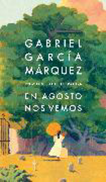 Bild zu En agosto nos vemos / Until August von García Márquez, Gabriel