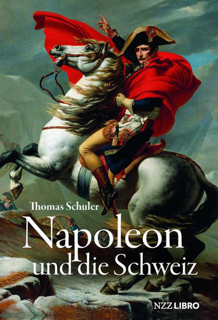 Bild zu Napoleon und die Schweiz von Schuler, Thomas