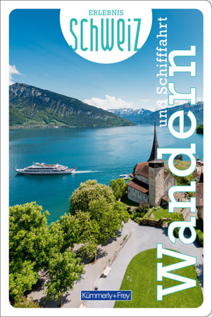 Bild zu Wandern und Schifffahrt Erlebnis Schweiz von Hallwag Kümmerly+Frey AG (Hrsg.)
