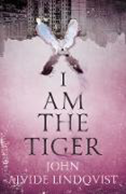 Bild zu I Am the Tiger (eBook) von Ajvide Lindqvist, John