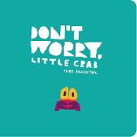 Bild zu Don't Worry, Little Crab von Haughton, Chris 