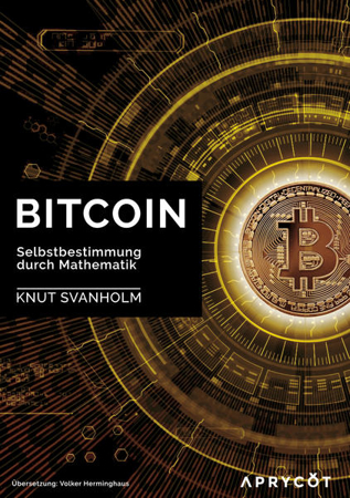 Bild zu Bitcoin: Selbstbestimmung durch Mathematik von Svanholm, Knut