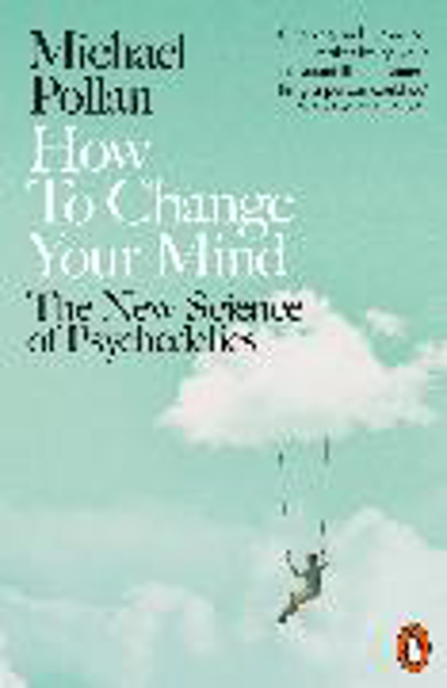 Bild zu How to Change Your Mind von Pollan, Michael