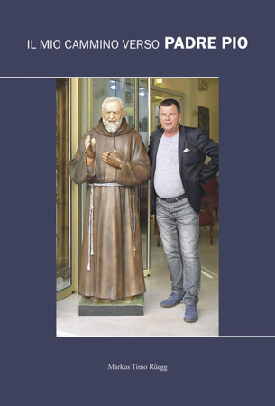 Bild zu Il mio cammino verso Padre Pio von Rüegg, Markus Timo