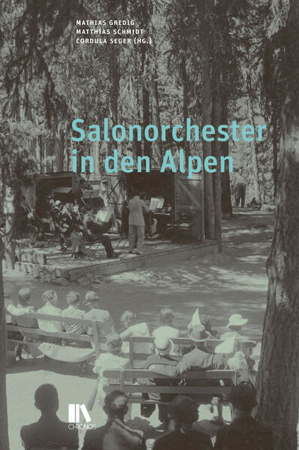 Bild zu Salonorchester in den Alpen von Gredig, Mathias (Hrsg.) 