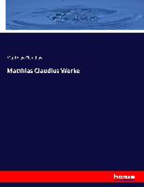 Bild zu Matthias Claudius Werke von Claudius, Matthias