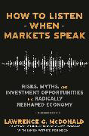 Bild zu How to Listen When Markets Speak von McDonald, Lawrence G. 