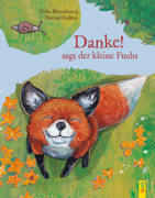 "Danke!", sagt der kleine Fuchs von Motschiunig, Ulrike 