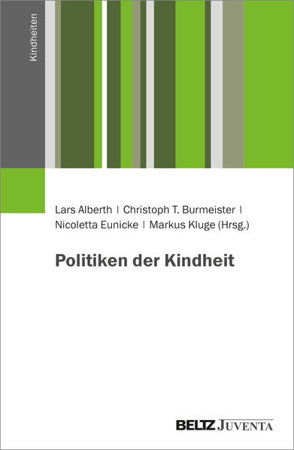 Bild zu Politiken der Kindheit von Alberth, Lars (Hrsg.) 