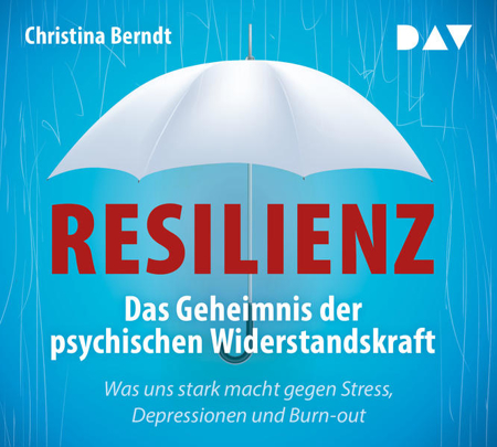 Bild zu Resilienz. Das Geheimnis der psychischen Widerstandskraft von Berndt, Christina 