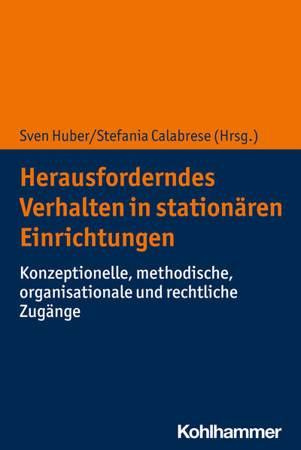 Bild zu Herausforderndes Verhalten in stationären Einrichtungen (eBook) von Huber, Sven (Hrsg.) 