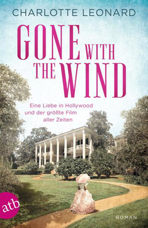 Bild zu Gone with the wind - Eine Liebe in Hollywood und der größte Film aller Zeiten von Leonard, Charlotte