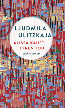 Bild zu Alissa kauft ihren Tod von Ulitzkaja, Ljudmila 