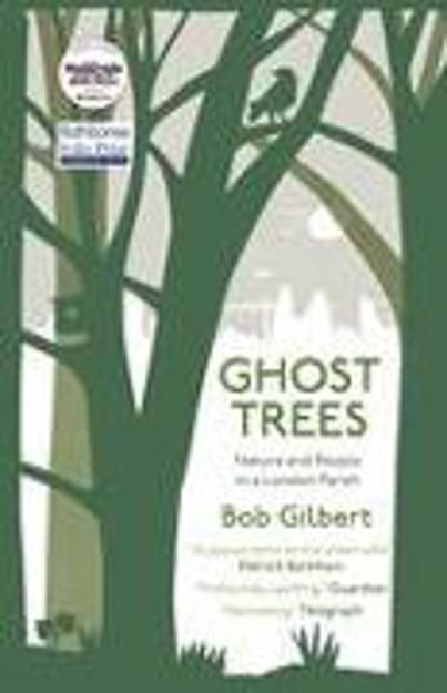 Bild zu Ghost Trees: Nature and People in a London Parish von Gilbert, Bob