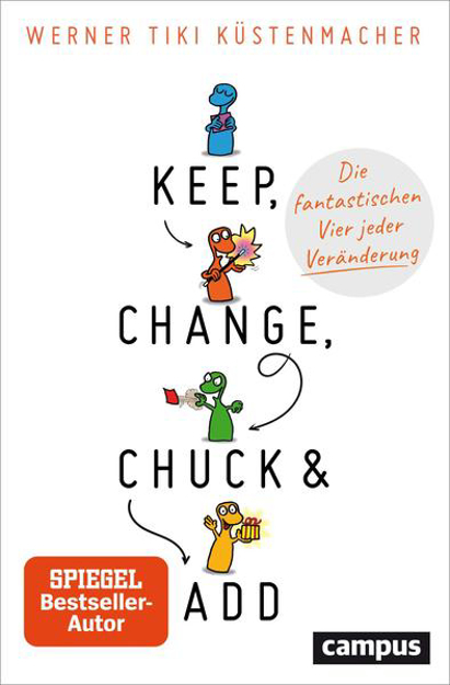 Bild zu Keep, Change, Chuck & Add von Küstenmacher, Werner Tiki