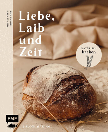 Bild zu Liebe, Laib und Zeit - Natürlich Brot backen von Gohla, Mareike 
