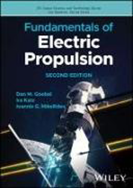 Bild zu Fundamentals of Electric Propulsion von Goebel, Dan M. 