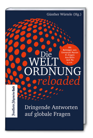 Bild zu Die Weltordnung reloaded: Dringende Antworten auf globale Fragen von Würtele, Günther (Hrsg.)