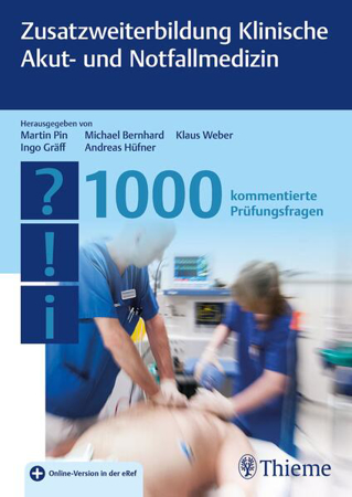 Bild zu Zusatzweiterbildung Klinische Akut- und Notfallmedizin - 1000 Fragen von Pin, Martin (Hrsg.) 