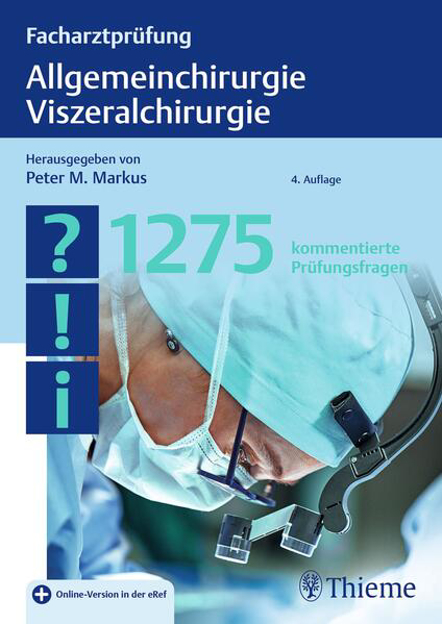 Bild zu Facharztprüfung Allgemeinchirurgie, Viszeralchirurgie von Markus, Peter M. (Hrsg.) 