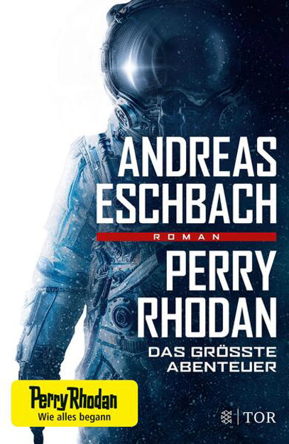 Bild zu Perry Rhodan - Das größte Abenteuer (eBook) von Eschbach, Andreas