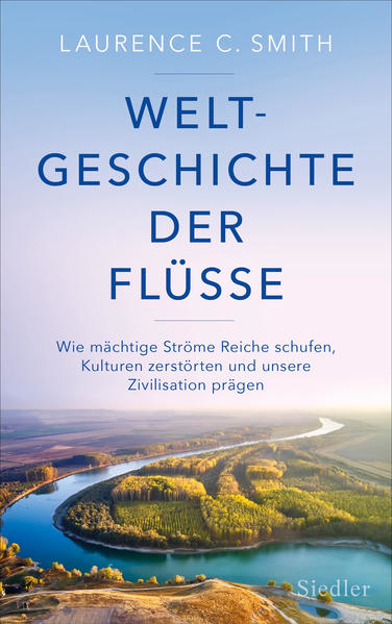 Bild zu Weltgeschichte der Flüsse von Smith, Laurence C. 