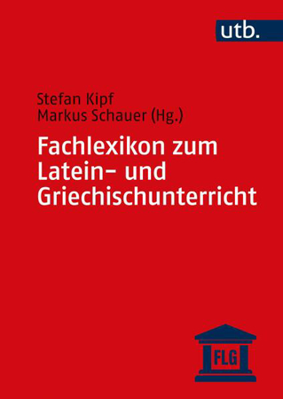 Bild zu Fachlexikon zum Latein- und Griechischunterricht (eBook) von Kipf, Stefan (Hrsg.) 
