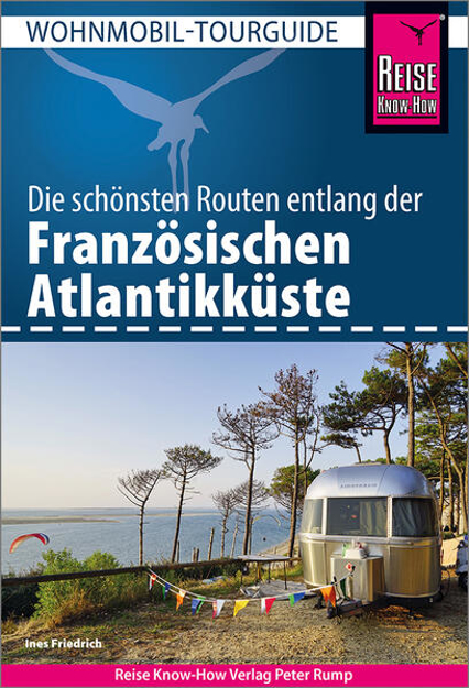 Bild zu Reise Know-How Wohnmobil-Tourguide Französische Atlantikküste von Friedrich, Ines