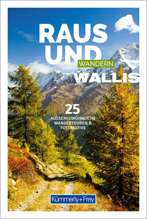 Bild zu Raus und Wandern Wallis von Hallwag Kümmerly+Frey AG (Hrsg.)
