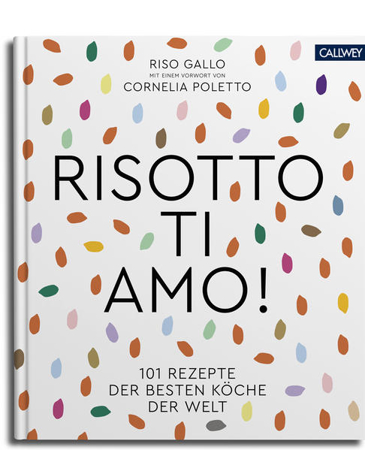 Bild zu Risotto, ti amo! von Riso Gallo (Hrsg.)
