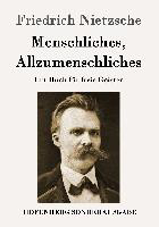 Bild zu Menschliches, Allzumenschliches von Friedrich Nietzsche